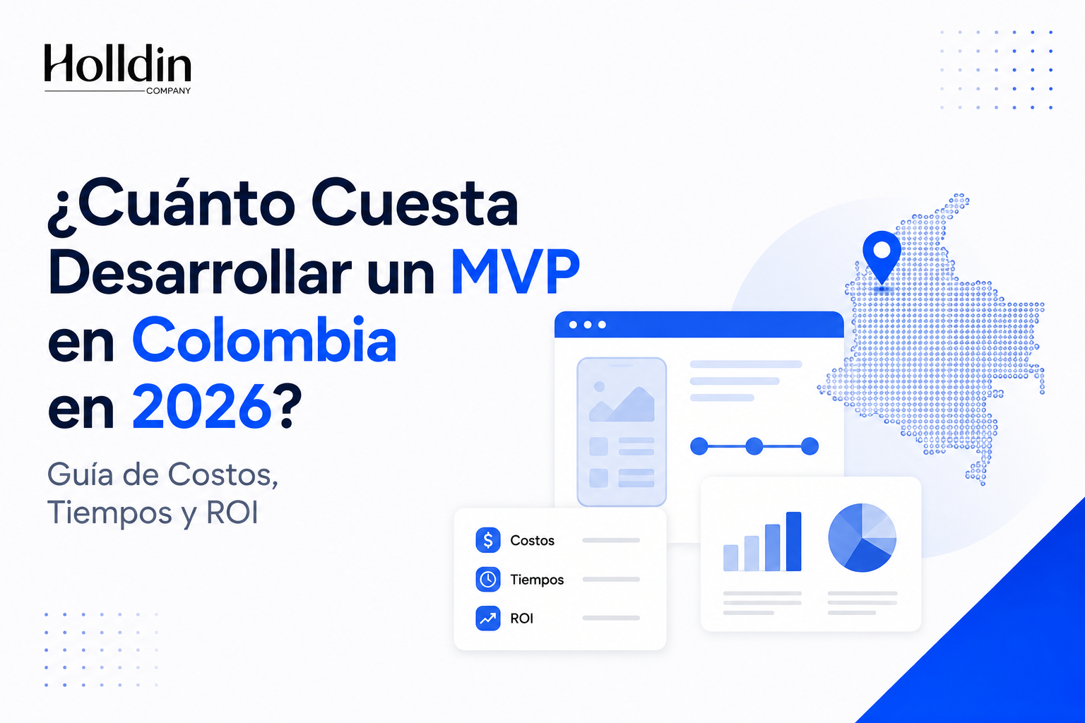 ¿Cómo Dimensionar y Planear el Desarrollo de un MVP en Colombia en 2026? Guía de Tiempos y ROI